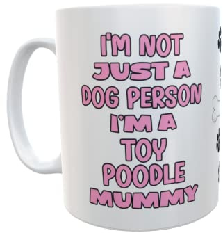 Decalarama Toy Poodle Mug Gift - I'm Not Just A Dog Person I'm A Mummy - Nice Funny Cute Novelty Pet Owner Cup Present