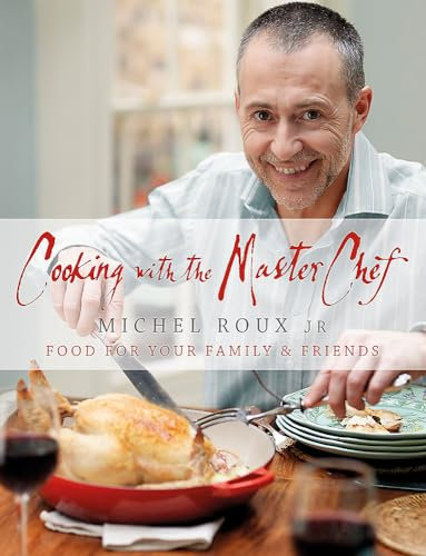 Cooking with The Master Chef: Food For Your Family & Friends