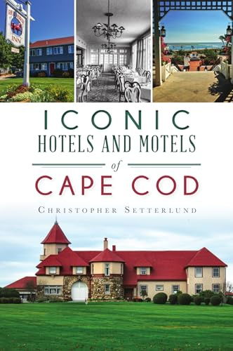 Iconic Hotels and Resorts of Cape Cod (Landmarks)