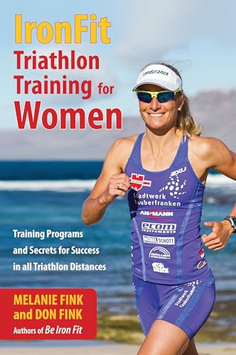 Ironfit Triathlon Training for Women: Training Programs and Secrets for Success in All Triathlon Distances