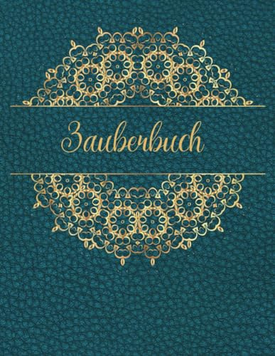 Zauberbuch: Ein magisches Notizbuch für 36 Zaubersprüche und Notizen (Zauberbücher)