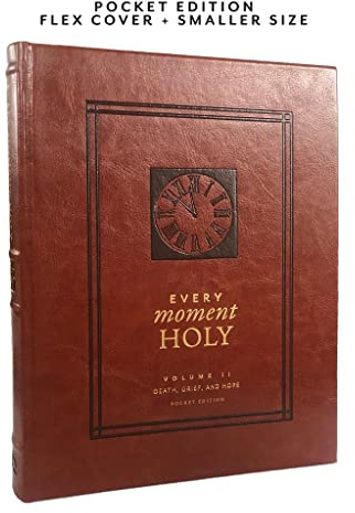 Every Moment Holy: Death, Grief, & Hope