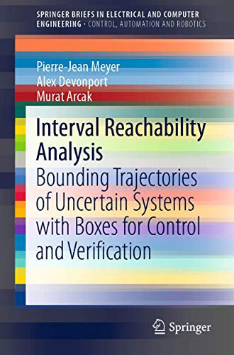 Interval Reachability Analysis: Bounding Trajectories of Uncertain Systems with Boxes for Control and Verification (SpringerBriefs in Control, Automation and Robotics)