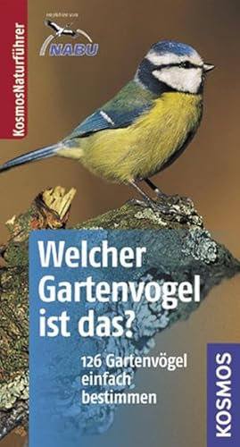 Welcher Gartenvogel ist das?: Kosmos Basic (Kosmos-Naturführer Basics)
