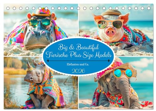 Big & Beautiful. Tierische Plus Size Models. Elefanten und Co. (Tischkalender 2026 DIN A5 quer), CALVENDO Monatskalender: Tierische Mode für ... und noch großartigeren Stil! (CALVENDO Tiere)