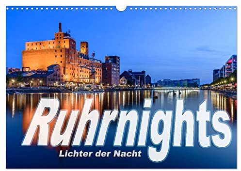 Ruhrnights (Wandkalender 2026 DIN A3 quer), CALVENDO Monatskalender: Bunte Nachtaufnahmen aus dem Ruhrgebiet (CALVENDO Orte)