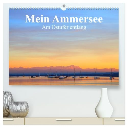 Mein Ammersee - am Ostufer entlang (hochwertiger Premium Wandkalender 2026 DIN A2 quer), Kunstdruck in Hochglanz: Impressionen vom Ammersee-Ostufer (CALVENDO Natur)