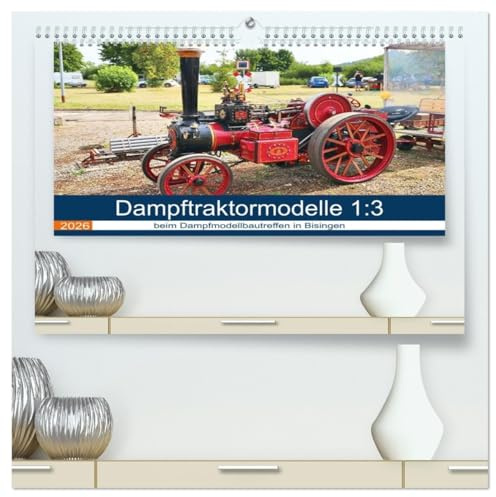 Dampftraktormodelle 1:3 beim Dampfmodellbautreffen in Bisingen (hochwertiger Premium Wandkalender 2026 DIN A2 quer), Kunstdruck in Hochglanz: Bunte Dampfmaschinen auf Rädern. (CALVENDO Hobbys)