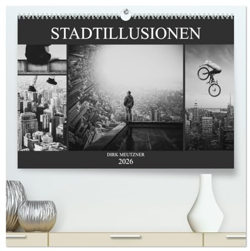 Stadtillusionen (hochwertiger Premium Wandkalender 2026 DIN A2 quer), Kunstdruck in Hochglanz: Illusionen, Wünsche und Tagträume im Bild (CALVENDO Orte)