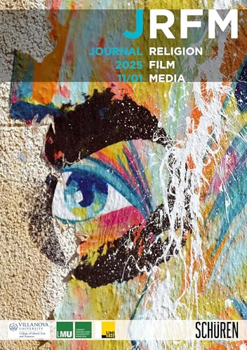 Current Trends in the Study of Religion, Film and Media: Celebrating Ten Years of JRFM (Journal for Religion, Film and Media)