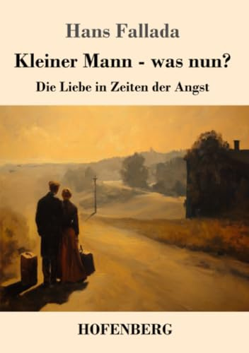 Kleiner Mann - was nun?: Die Liebe in Zeiten der Angst