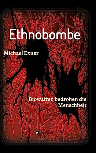 Ethnobombe: Biowaffen bedrohen die Menschheit
