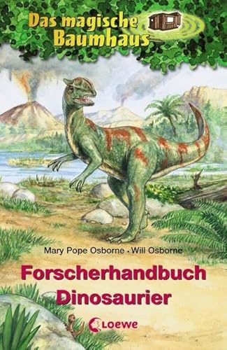 Das magische Baumhaus – Forscherhandbuch Dinosaurier: Spannendes Wissensbuch für Kinder ab 8 Jahre (Das magische Baumhaus - Forscherhandbücher)