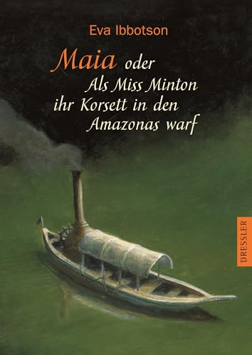 Maia oder als Miss Minton ihr Korsett in den Amazonas warf: Auf der Kinder- und Jugendbuchliste SR, WDR, Radio Bremen, Sommer 2003