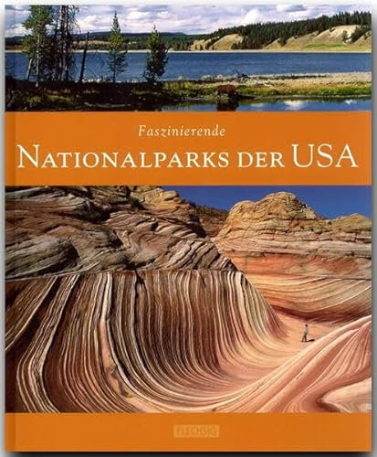 Faszinierende Nationalparks der USA: Ein Bildband mit über 110 Bildern auf 96 Seiten (Faszination)
