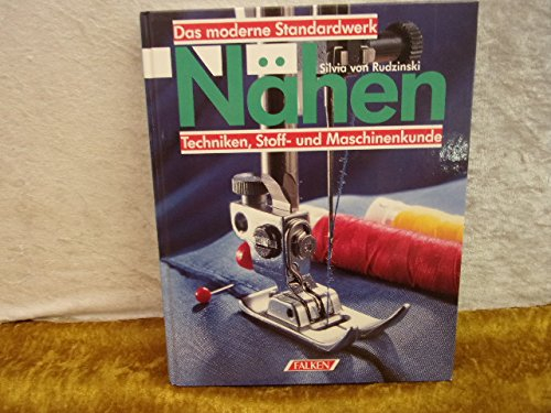 Nähen. Das moderne Standardwerk. Techniken, Stoff- und Maschinenkunde.