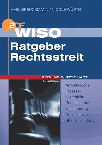 WISO Ratgeber Rechtsstreit: Anwaltssuche - Prozesskostenhilfe -Rechtsschutzversicherung - Prozesstaktik - Streitschlichtung