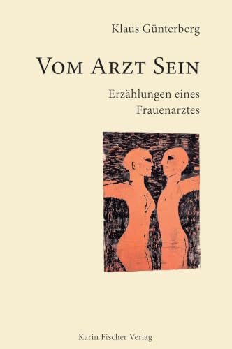 Vom Arzt Sein: Erzählungen eines Frauenarztes