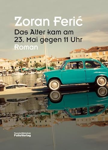 Das Alter kam am 23. Mai gegen 11 Uhr: Roman (Transfer Bibliothek)