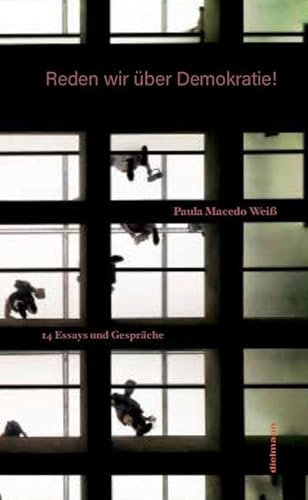 Reden wir über Demokratie!: 14 Essays und Gespräche