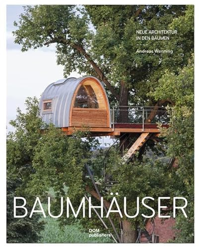 Baumhäuser: Neue Architektur in den Bäumen