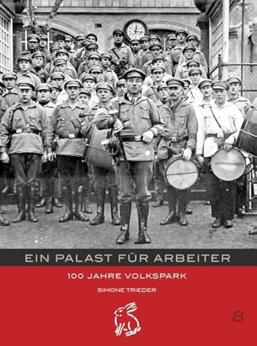 Ein Palast für Arbeiter - 100 Jahre Volkspark