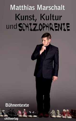 Kunst, Kultur und Schizophrenie: Bühnentexte