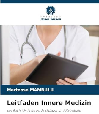 Leitfaden Innere Medizin: ein Buch für Ärzte im Praktikum und Hausärzte