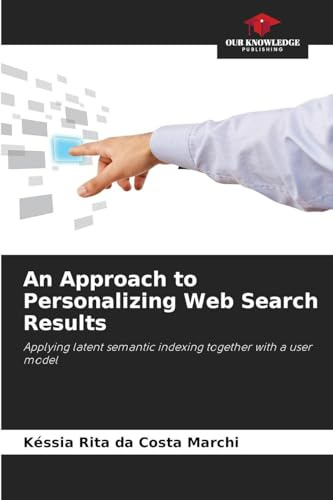 An Approach to Personalizing Web Search Results: Applying latent semantic indexing together with a user model
