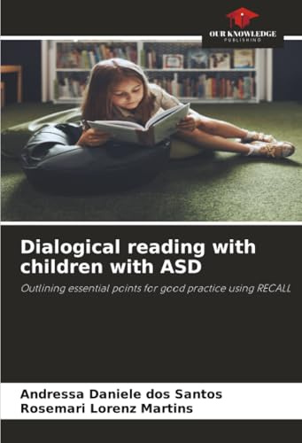 Dialogical reading with children with ASD: Outlining essential points for good practice using RECALL