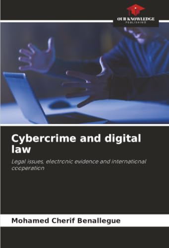 Cybercrime and digital law: Legal issues, electronic evidence and international cooperation