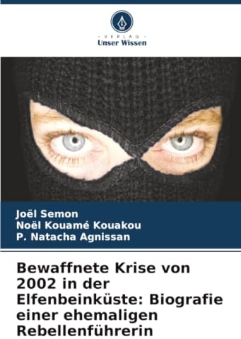 Bewaffnete Krise von 2002 in der Elfenbeinküste: Biografie einer ehemaligen Rebellenführerin