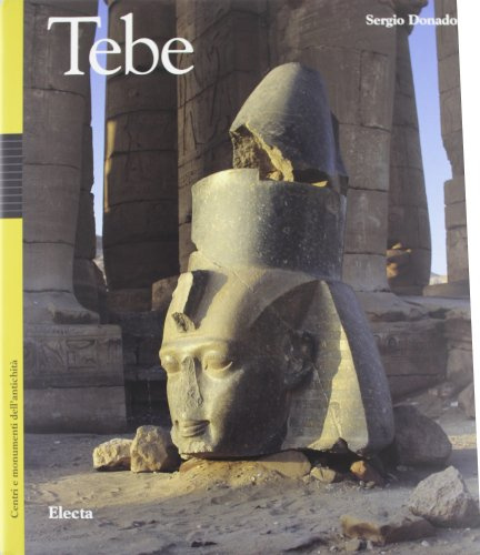 Tebe. Ediz. illustrata (Centri e monumenti dell'antichità)