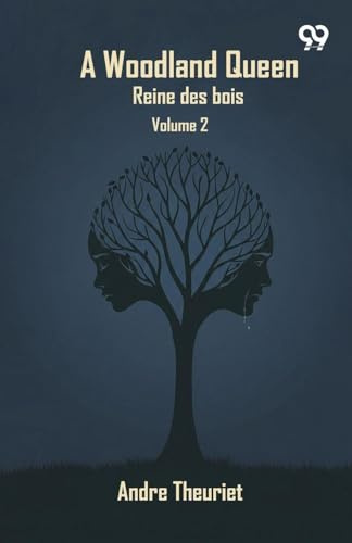 A Woodland Queen ('Reine Des Bois'): Volume 2