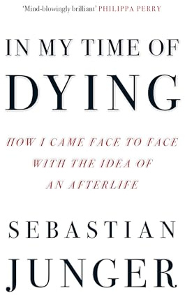 Fourth Estate In My Time of Dying How I Came Face to Face with the Idea of an Afterlife.