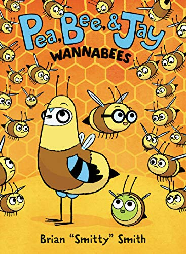 Pea, Bee, & Jay #2: Wannabees: A Graphic Novel