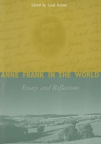 Anne Frank in the World: Essays and Reflections