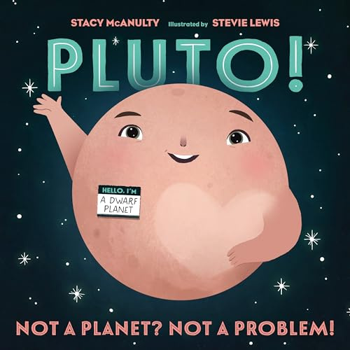 Pluto! : Not a Planet? Not a Problem! (Our Universe (#7))