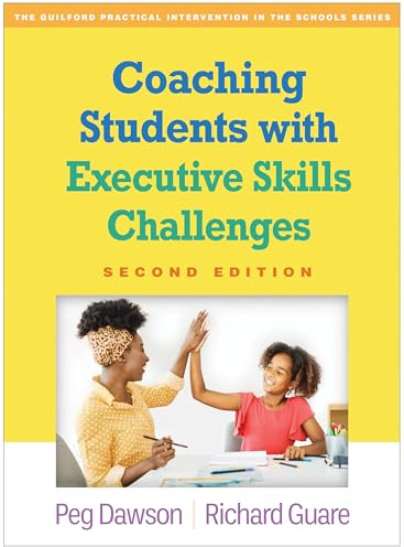 Coaching Students with Executive Skills Challenges, Second Edition (The Guilford Practical Intervention in the Schools Series)