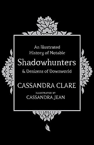 An Illustrated History of Notable Shadowhunters and Denizens of Downworld (2016)