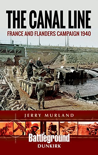 The Canal Line 1940: The Dunkirk Campaign (Battleground Books: WWII) (Battleground Europe)