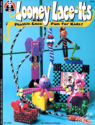 Looney lace-its: Plastic lace fun for kids! (Suzanne McNeill design originals)