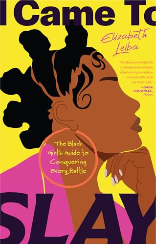 I Came to Slay: The Black Girl’s Guide to Conquering Every Battle (Finding Peace, Boundaries for Black Women)