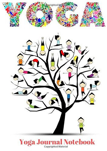 Yoga Journal Notebook: Enjoy Yoga Inspired Quotes at the Top of Each Page in this Motivational and Inspirational Yoga Journal Notebook
