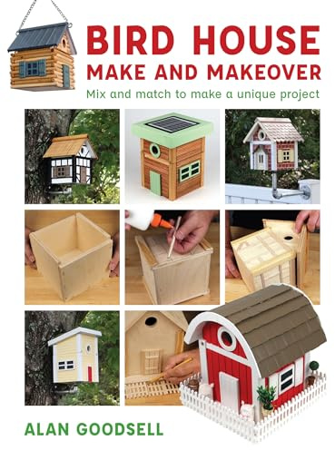 Bird House Make and Makeover: Mix and Match to Make a Unique Project