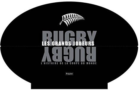 Rugby, les grands joueurs: L'histoire de la coupe du monde