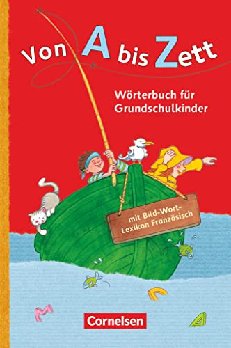 Von A bis Zett - Wörterbuch für Grundschulkinder - Allgemeine Ausgabe: Wörterbuch mit Bild-Wort-Lexikon Französisch - Kartoniert (Von A bis Zett, Allgemeine Ausgabe)