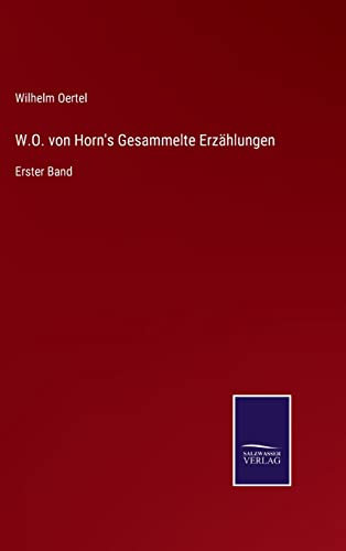 W.O. von Horn's Gesammelte Erzählungen: Erster Band