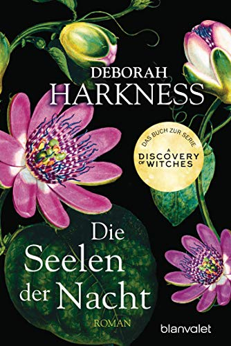 Die Seelen der Nacht: Roman - Das Buch zur Serie A Discovery of Witches (All Souls, Band 1)
