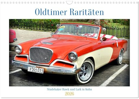 Oldtimer Raritäten - Studebaker Hawk und Lark in Kuba (Wandkalender 2026 DIN A3 quer), CALVENDO Monatskalender: Studebaker-Modelle der 50er Jahre in Kuba (CALVENDO Mobilitaet)